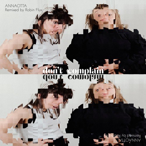 AnnaOtta, Robin Flux-Don't Complain (Remixed by Robin Flux)