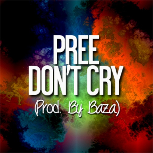 PREE-Don't Cry