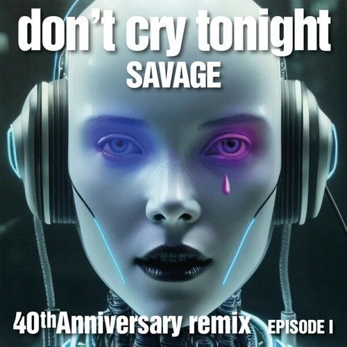 Savage, PAS, Federico Scavo DJ-Don't Cry Tonight 40th Anniversary Remix (Episode 1)