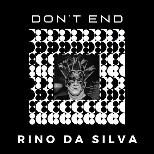 Rino Da Silva-Don't End