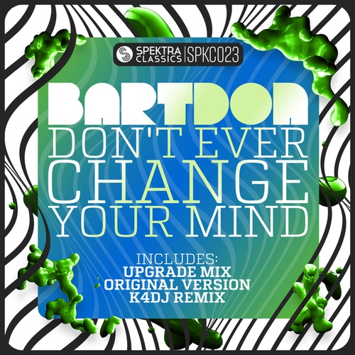Bartdon, K4DJ-Don't Ever Change Your Mind
