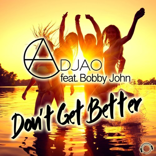 Adjao, Bobby John, Xelakad-Don't Get Better