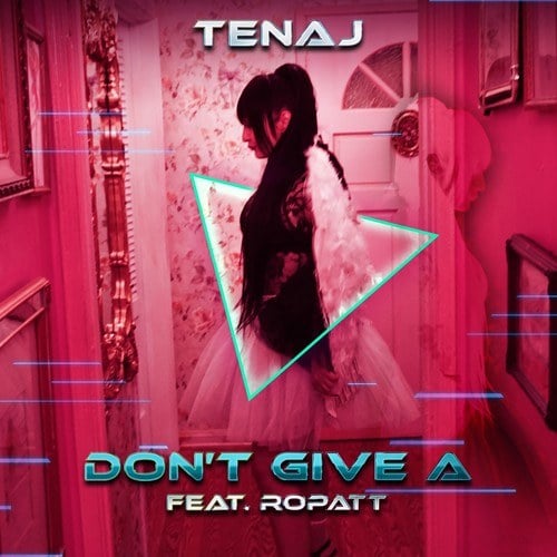 Tenaj, Ropatt-Don't Give A
