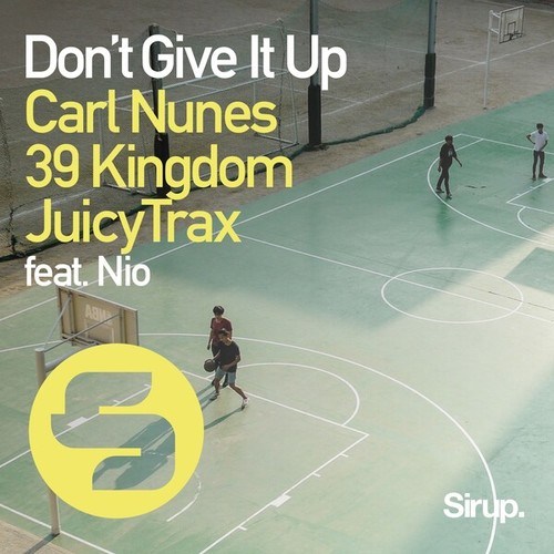 Carl Nunes, JuicyTrax, 39 Kingdom, Nio-Don't Give It Up