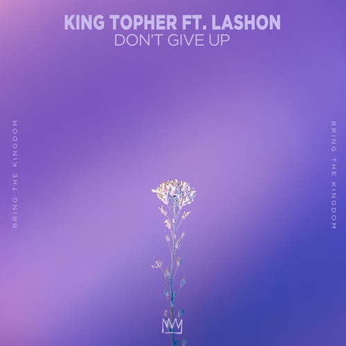King Topher, Lashon-Don't Give Up