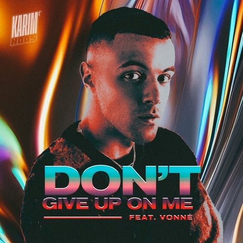 Karim Naas, Vonné-Don't Give Up On Me