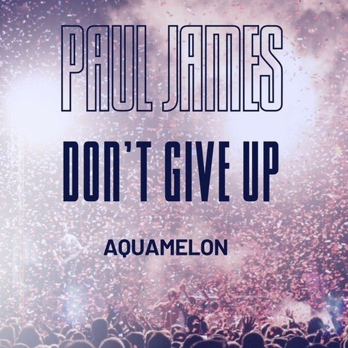 Paul James-Don't Give Up