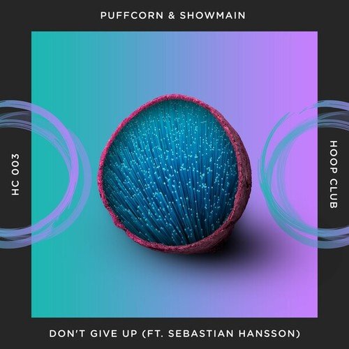 PuFFcorn, Showmain, Sebastian Hansson-Don't Give Up