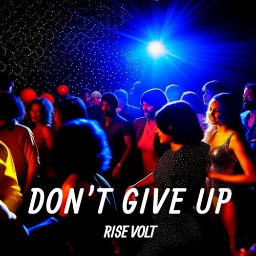 Rise Volt-Don't Give Up