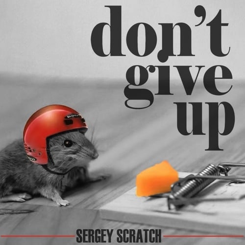 Sergey Scratch-Don't Give Up