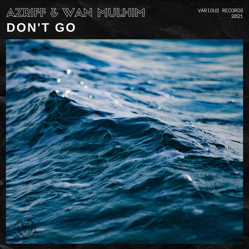 Azriff, Wan Mulhim-Don't Go