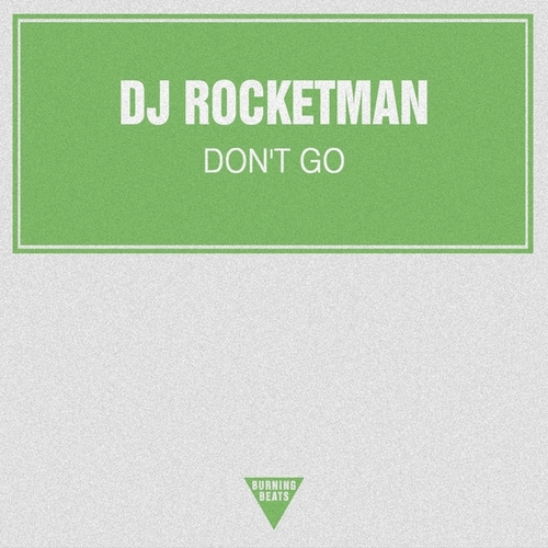 DJ Rocketman-Don't Go