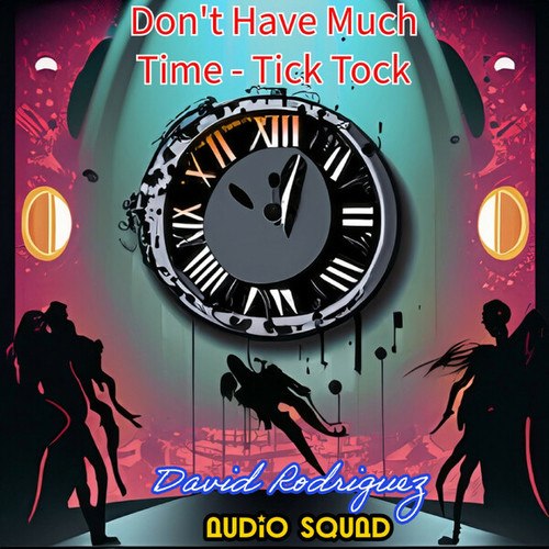 David Rodriguez-Don't Have Much Time - Tick Tock