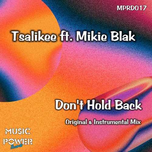 Tsalikee, Mikie Blak-Don't Hold Back