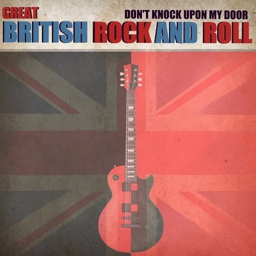 Don't Knock Upon My Door - Great British Rock 'n' Roll