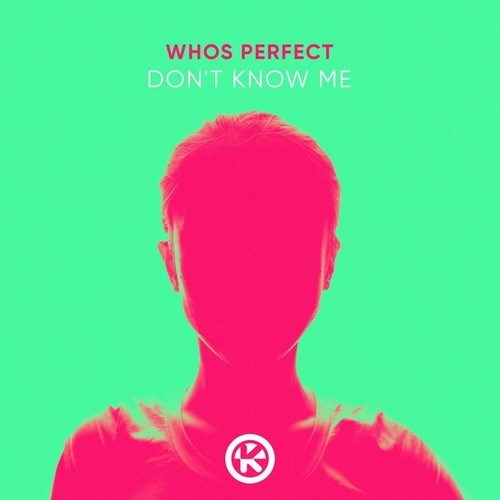 WHOS PERFECT-Don't Know Me