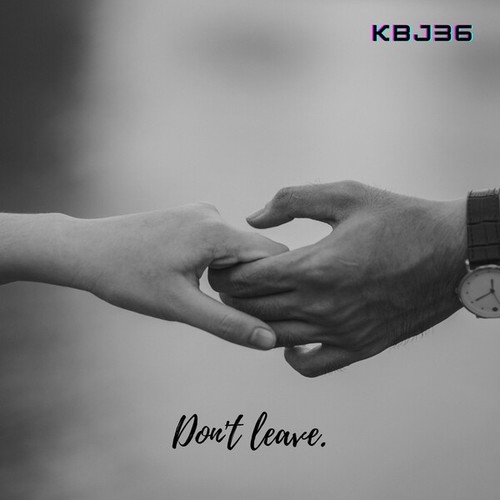 KBJ36-Don't Leave