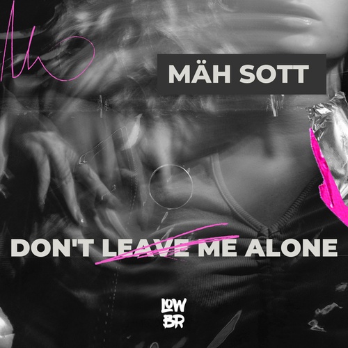 Mäh Sott-Don't Leave Me Alone (Extended Mix)