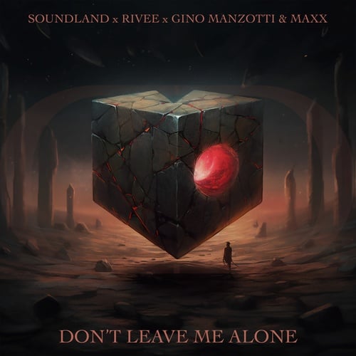 Soundland, RIVEE, Gino Manzotti & Maxx-Don't Leave Me Alone
