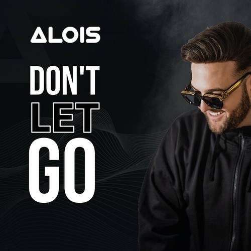 ALOIS-Don't Let Go
