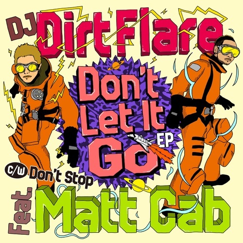 DJ DIRT FLARE, Matt Cab-Don't Let It Go