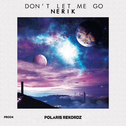 Nerik-Don't Let Me Go