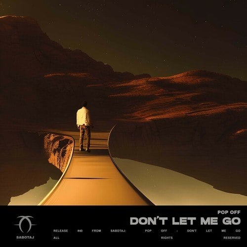 Pop Off-Don't Let Me Go