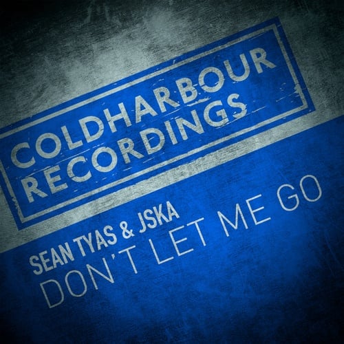 Sean Tyas, JSKA-Don't Let Me Go