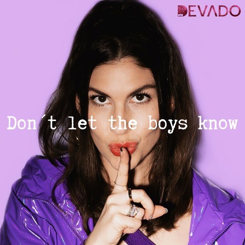DEVADO-Don't Let The Boys Know