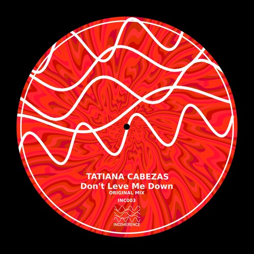 Tatiana Cabezas-Don't Leve Me Down