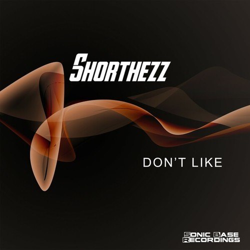 Shorthezz-Don't Like