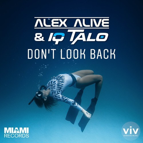 Alex Alive, IQ-Talo-Don't Look Back
