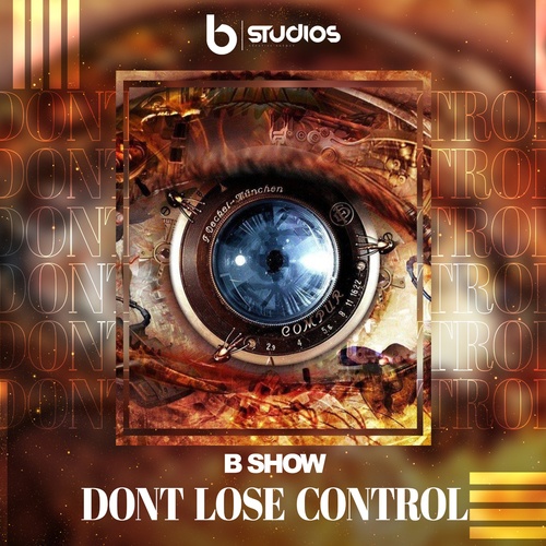 B Show-Don't Lose Control