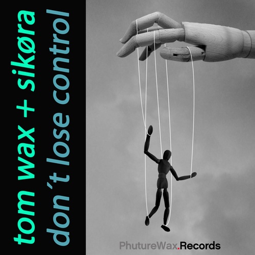 Tom Wax, Sikora-Don´t Lose Control