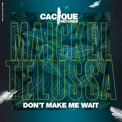 Maickel Telussa-Don't Make Me Wait