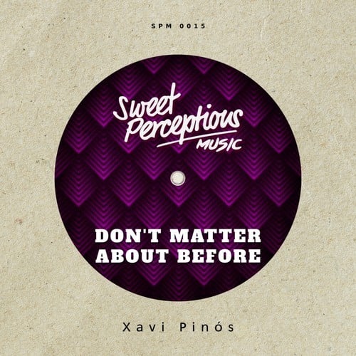 Xavi Pinos-Don't Matter About Before