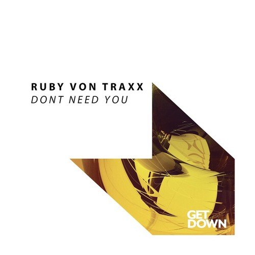 Ruby Von Traxx-Don't Need You