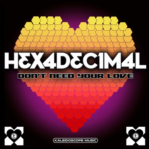 Hexadecimal-Don't Need Your Love