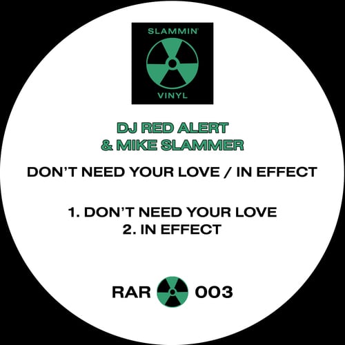 DJ Red Alert, Mike Slammer-Don't Need Your Love & In Effect