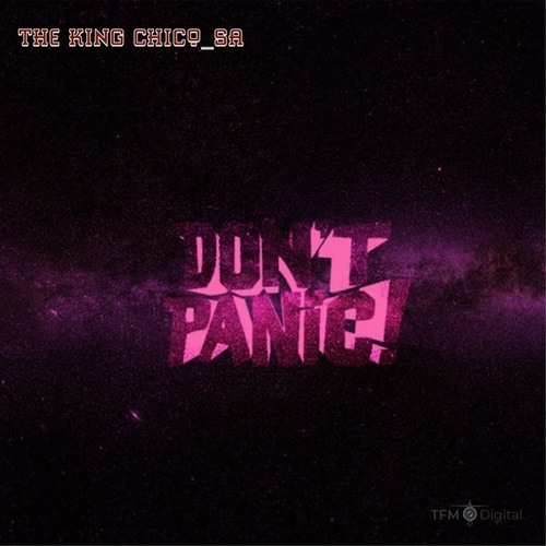 The King Chico_SA-Don't Panic!