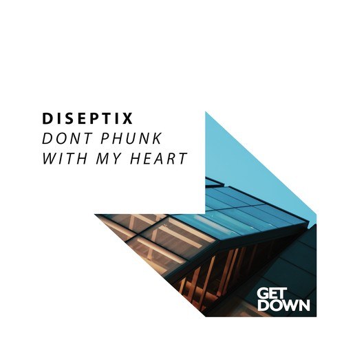 Diseptix-Don't Phunk with My Heart