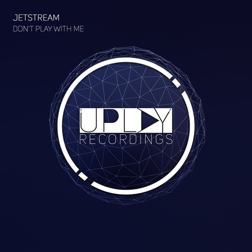 Jetstream-Don't Play With Me