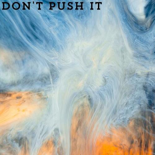 Don't Push It