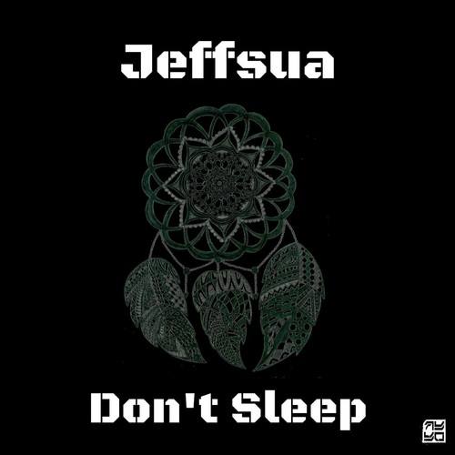 Jeffsua-Don't Sleep