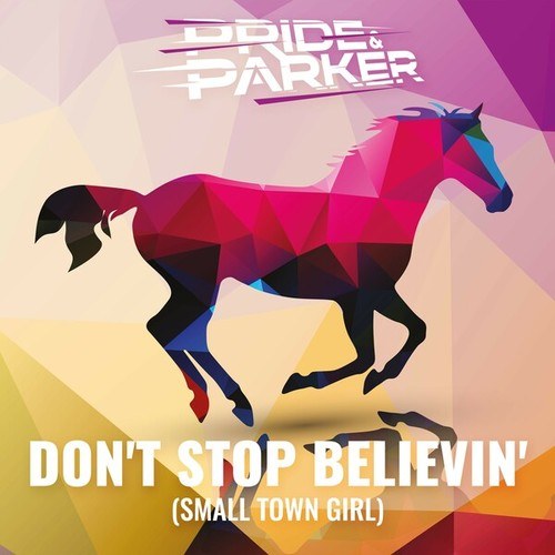 Pride & Parker-Don't Stop Believin' (Small Town Girl)