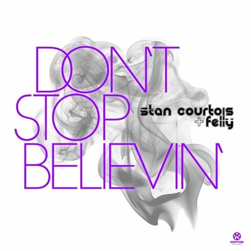 Felly, Stan Courtois-Don't Stop Believin'