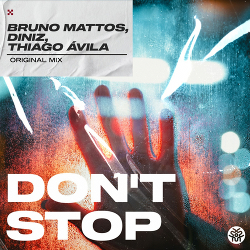 Bruno Mattos, Diniz, Thiago Ávila-Don't Stop