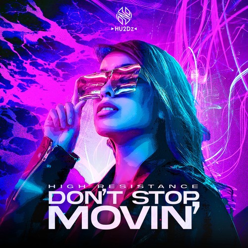 High Resistance-Don't Stop Movin'