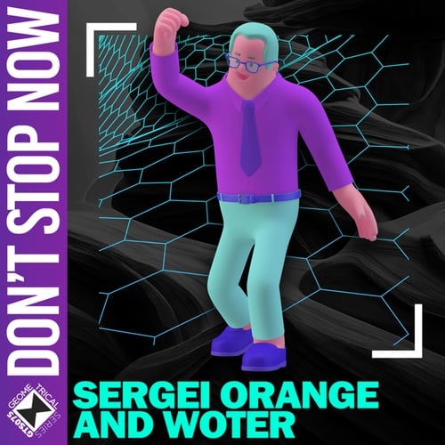 WoTeR, Sergei Orange-Don't Stop Now