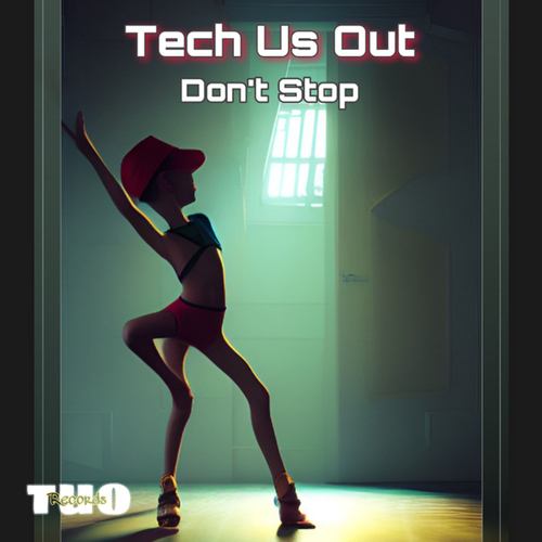 Tech Us Out-Don't Stop